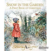 Snow in the Garden: A First Book of Christmas