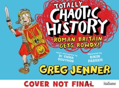Totally Chaotic History: Roman Britain Gets Rowdy