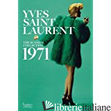 Yves Saint Laurent: The Scandal Collection, 1971