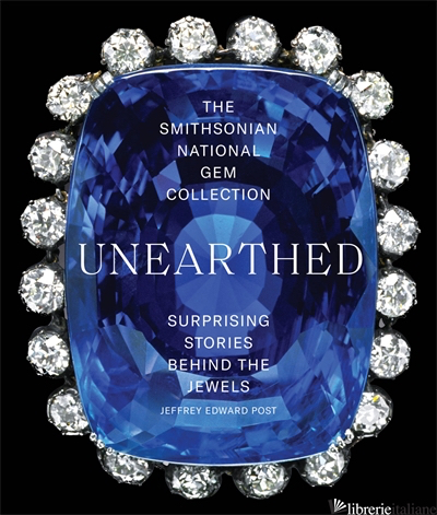 The Smithsonian National Gem Collection - Unearthed: Surprising Stories Behind t
