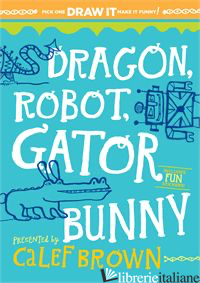 DRAGON ROBOT GATOR BUNNY