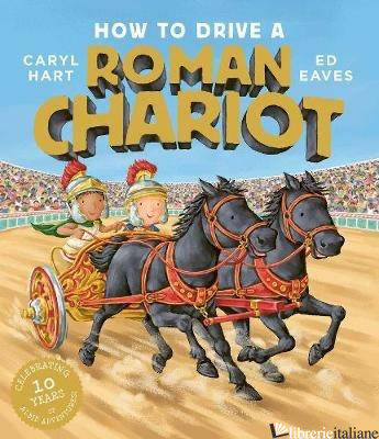 How to Drive a Roman Chariot