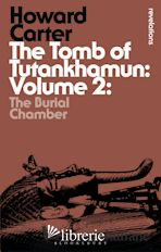 Tomb of Tutankhamun: Volume 2 The Burial Chamber