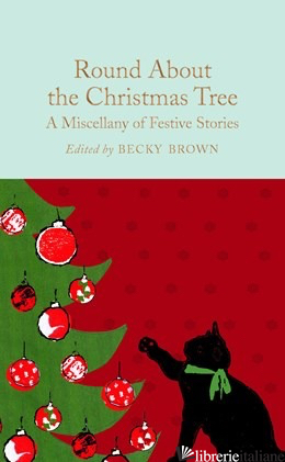 Round About the Christmas Treea miscellany of festive stories