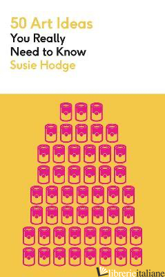 50 Art Ideas You Really Need to Know