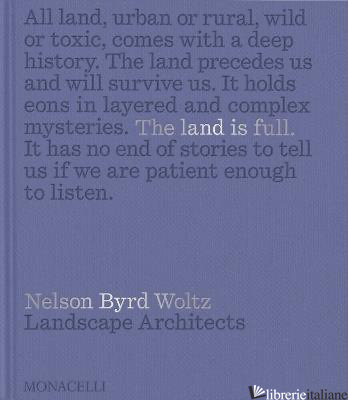 The Land Is Full: Nelson Byrd Woltz Landscape Architects