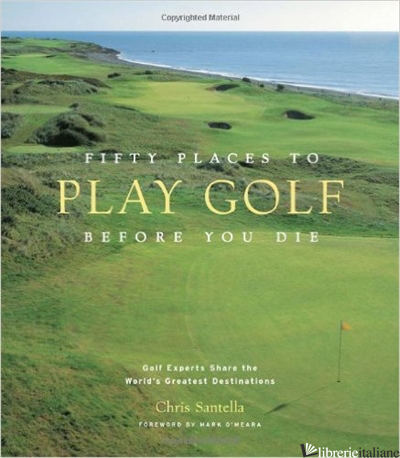 FIFTY PLACES TO PLAY GOLF BEFORE YOU DIE