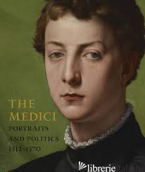 The Medici - Portraits and Politics, 1512-1570