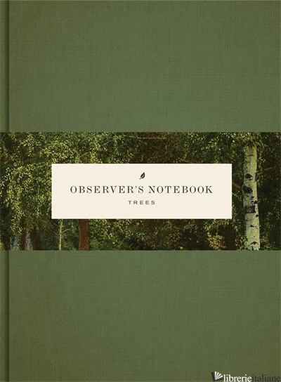 OBSERVER'S NOTEBOOKS: TREES