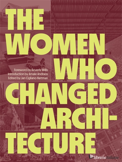 Women Who Changed Architecture, The