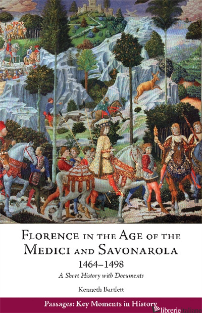 Florence in the Age of the Medici and Savonarola, 1464-1498