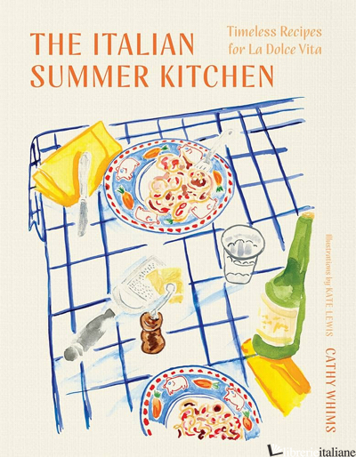 Italian Summer Kitchen - Timeless Recipes for La Dolce Vita