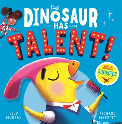 That Dinosaur Has Talent!