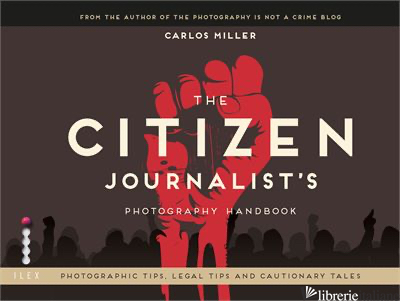 CITIZEN JOURNALIST'S PHOTOGRAPHY HANDBOOK