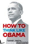 How to Think Like Obama