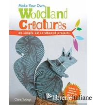 MAKE YOUR OWN WOODLAND CREATURES