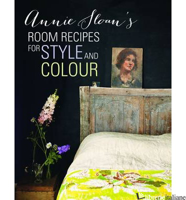 Annie Sloan's Room Recipes for Style and Colour