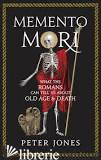 Memento Mori: What the Romans Can Tell Us About Old Age and Death