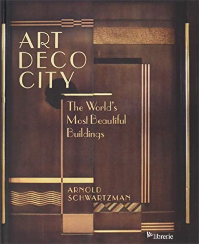 Art Deco City: The World's Most Beautiful Buildings