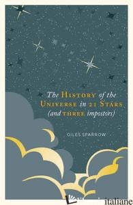A History Of The Universe In 21 Stars