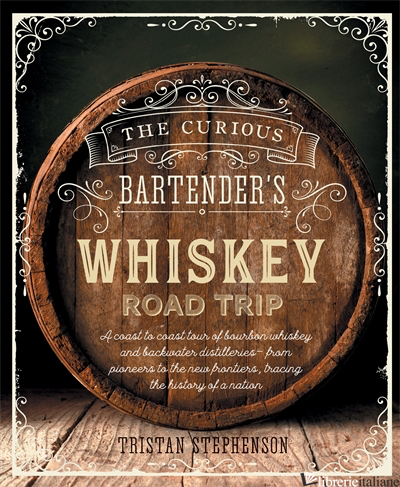 The Curious Bartender's Whiskey Road Trip