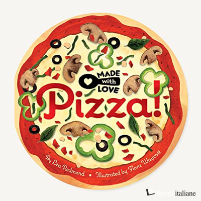 Made with Love: Pizza!