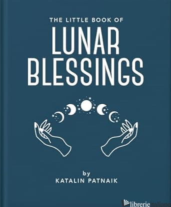 The Little Book of Lunar Blessings