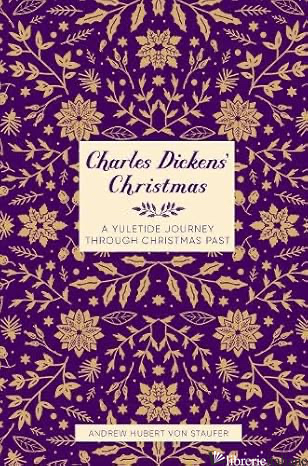 Charles Dickens' Christmas a Yuletide Journey through Christmas Past