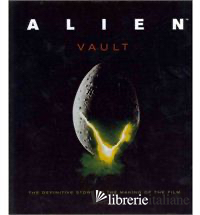 ALIEN VAULT THE DEFINITIVE STORY OF MAKING OF THE FILM