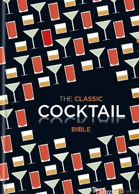 Classic Cocktail Bible