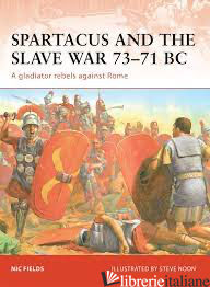 esaurito --- Spartacus and the Slave War 73-71 BC