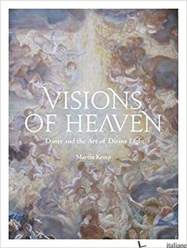 Visions of Heaven: Dante and the Art of Divine Light