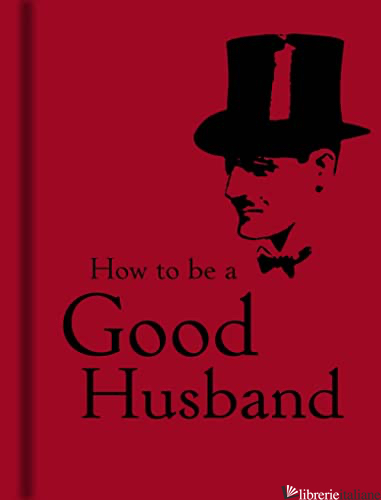 How to Be a Good Husband