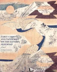 Early Carpets and Tapestries on the Eastern Silk Road