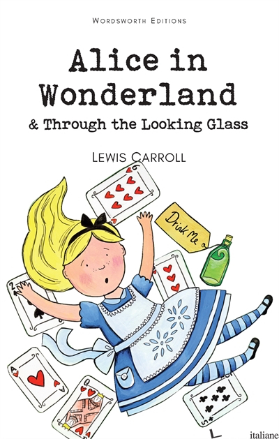 Alice's Adventures in Wonderland & Through the Looking Glass