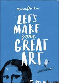 Let's Make Some Great Art