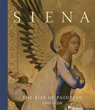 Siena, The Rise of Painting, 1300 - 1350