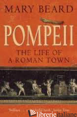 Pompeii The Life of a Roman Town