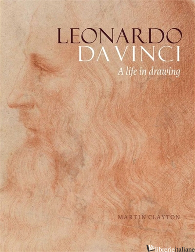 Leonardo da Vinci: A life in drawing