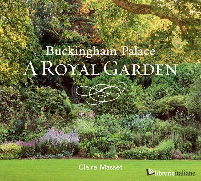 Buckingham Palace: A Royal Garden