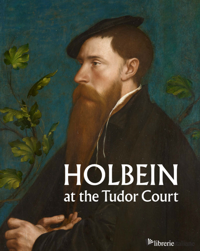 Holbein at the Tudor Court