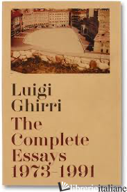 Luigi Ghirri, COMPLETE ESSAYS 1973 1991