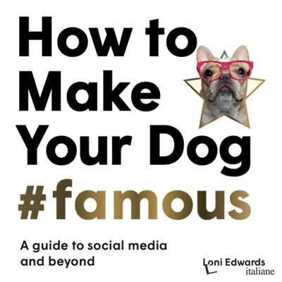 How To Make Your Dog #Famous