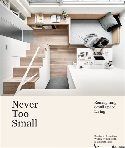 Never Too Small, Reimagining Small Space Living