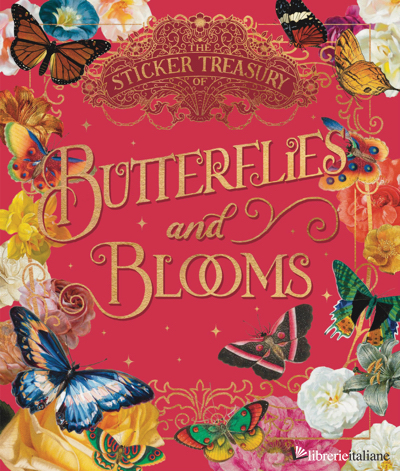 The Sticker Treasury of Blooms and Butterflies: An eclectic book of stickers for