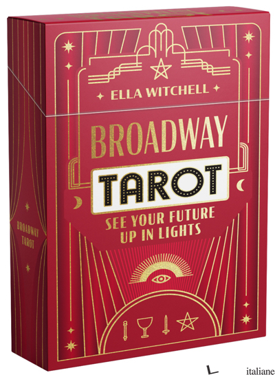 Broadway Tarot: A 78-card deck and guidebook