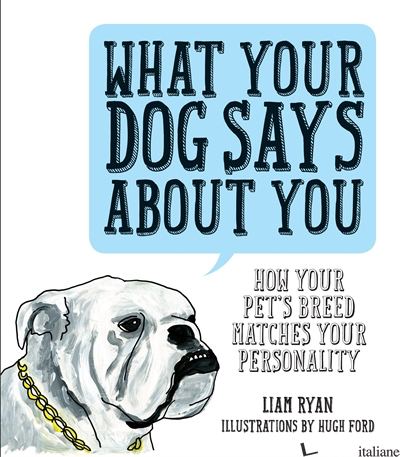 WHAT YOUR DOG SAYS ABOUT YOU