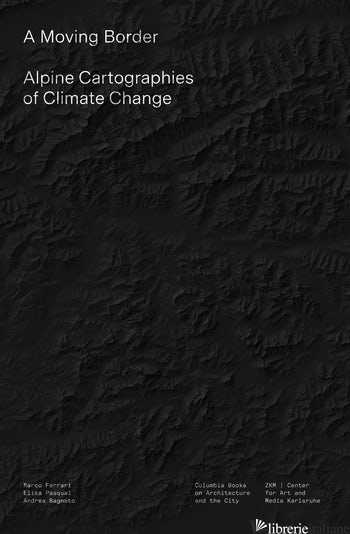 -30%---A moving border: Alpine cartographies of climate change