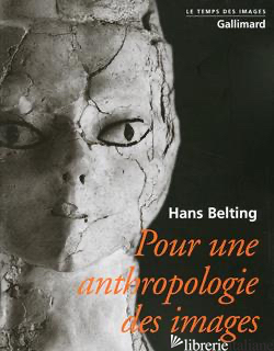 POUR UNE ANTHROPOLOGIE DES IMAGES