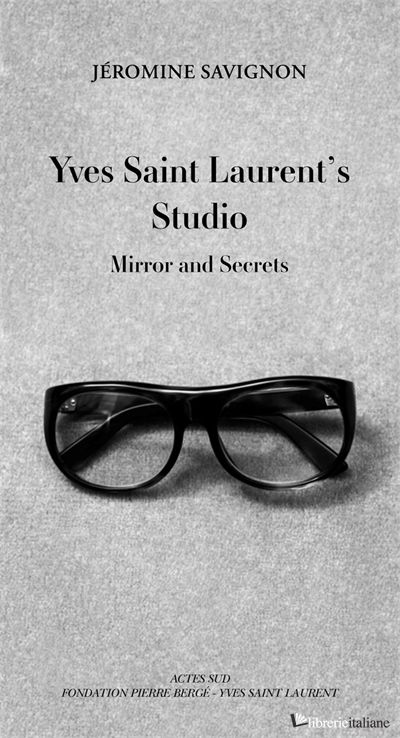 RISTAMPA --- Yves Saint Laurents Studio: Mirror and Secrets